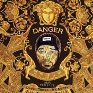DJ Danger - Ama Versace ft. DJ Tira, Tipcee, Lvovo & Nu Era